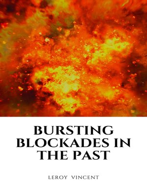 cover image of Bursting Blockades In the Past